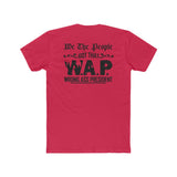 W.A.P. (Wrong Ass President) | Fitted Tee