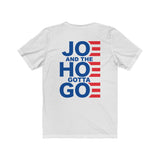 Joe and the Hoe Gotta Go | Casual Tee