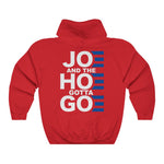 Joe and the Hoe Gotta Go | Hoodie