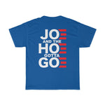 Joe and the Hoe Gotta Go | Classic Tee