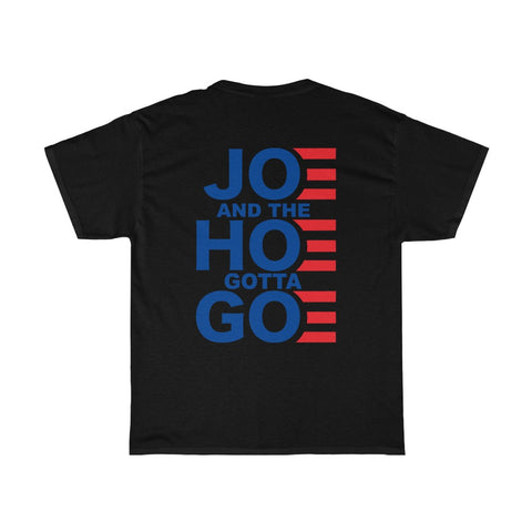 Joe and the Hoe Gotta Go | Classic Tee