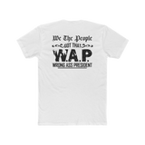 W.A.P. (Wrong Ass President) | Fitted Tee