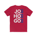 Joe and the Hoe Gotta Go | Fitted Tee