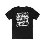 Friday Is My Second Favorite F-Word | Casual Tee