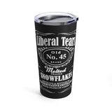 Liberal Tears and Melted Snowflakes | Tumbler 20oz