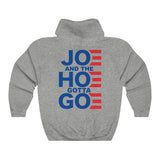 Joe and the Hoe Gotta Go | Hoodie