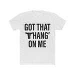 Got That Thang' On Me | Fitted Tee