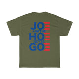 Joe and the Hoe Gotta Go | Classic Tee