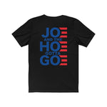 Joe and the Hoe Gotta Go | Casual Tee