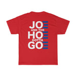 Joe and the Hoe Gotta Go | Classic Tee