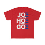 Joe and the Hoe Gotta Go | Classic Tee