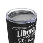 Liberal Tears and Melted Snowflakes | Tumbler 20oz