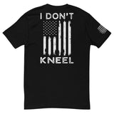 I Don't Kneel | Premium Fitted Tee