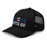 Joe and the Hoe Gotta Go | Trucker Hat