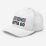 Joe and the Hoe Gotta Go | Trucker Hat